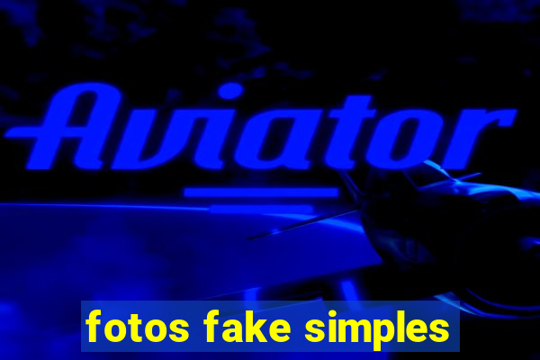 fotos fake simples